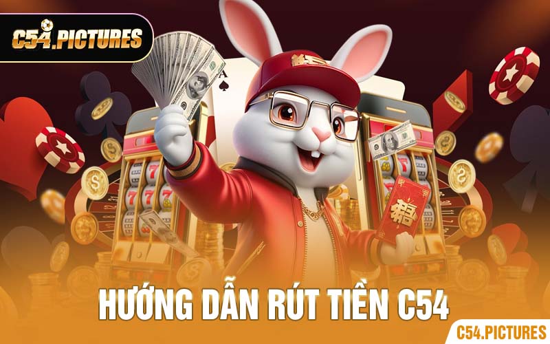 hướng dẫn rút tiền c54