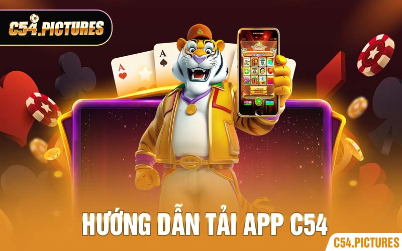 hướng dẫn tải app c54