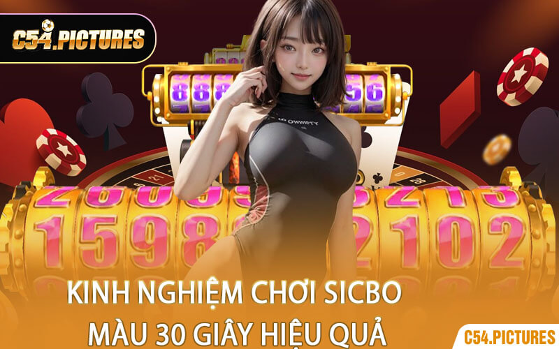Kinh Nghiệm Chơi Sicbo Màu 30 Giây Hiệu Quả